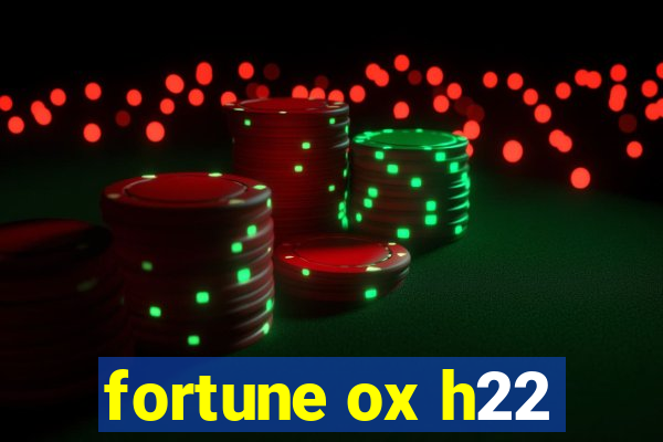 fortune ox h22